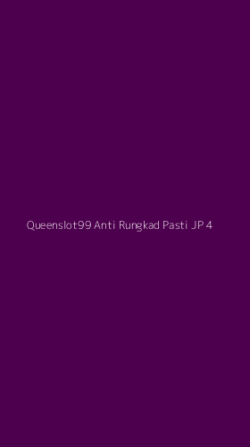 Tampilan Antarmuka Aplikasi Queenslot99 Anti Rungkad Pasti Jp - 4