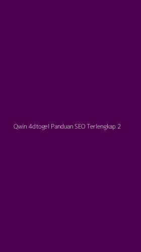 Tampilan Antarmuka Aplikasi Qwin 4dtogel Panduan Seo Terlengkap - 2