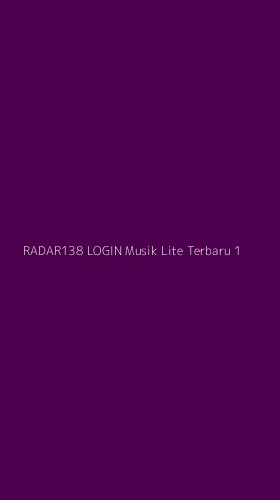 Tampilan Antarmuka Aplikasi Radar138 Login Musik Lite Terbaru - 1