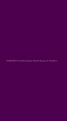 Tampilan Antarmuka Aplikasi Rainbow178 Login Aplikasi Mobile Responsif Terbaik - 3