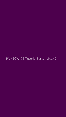 Tampilan Antarmuka Aplikasi Rainbow178 Tutorial Server Linux - 2