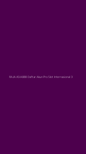Tampilan Antarmuka Aplikasi Raja Asia888 Daftar Akun Pro Slot Internasional - 3