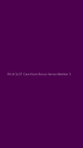 Tampilan Antarmuka Aplikasi Raja Slot Cara Klaim Bonus Harian Member - 3