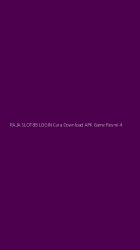 Tampilan Antarmuka Aplikasi Raja Slot88 Login Cara Download Apk Game Resmi - 4