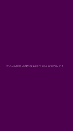Tampilan Antarmuka Aplikasi Raja Zeus88 Login Kumpulan Link Situs Game Populer - 4