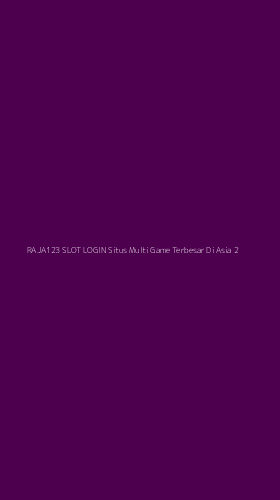 Tampilan Antarmuka Aplikasi Raja123 Slot Login Situs Multi Game Terbesar Di Asia - 2