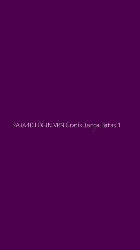 Tampilan Antarmuka Aplikasi Raja4d Login Vpn Gratis Tanpa Batas - 1