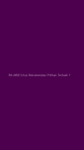 Tampilan Antarmuka Aplikasi Raja69 Situs Rekomendasi Pilihan Terbaik - 1