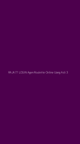 Tampilan Antarmuka Aplikasi Raja77 Login Agen Roulette Online Uang Asli - 3