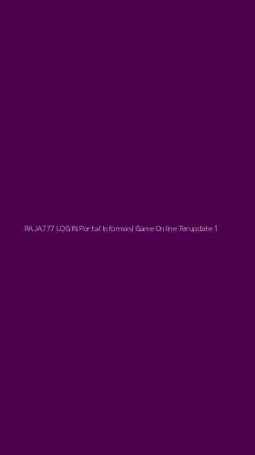 Tampilan Antarmuka Aplikasi Raja777 Login Portal Informasi Game Online Terupdate - 1