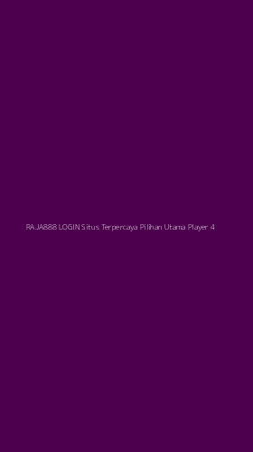 Tampilan Antarmuka Aplikasi Raja888 Login Situs Terpercaya Pilihan Utama Player - 4