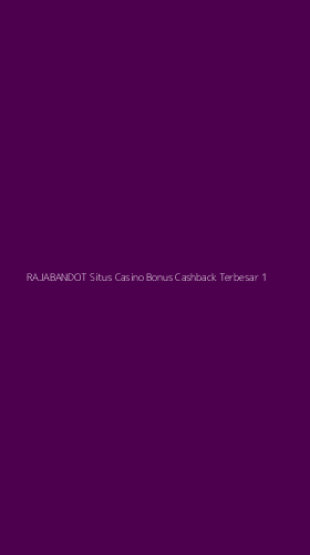 Tampilan Antarmuka Aplikasi Rajabandot Situs Casino Bonus Cashback Terbesar - 1