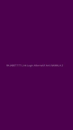 Tampilan Antarmuka Aplikasi Rajabet777 Link Login Alternatif Anti Nawala - 2