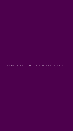 Tampilan Antarmuka Aplikasi Rajabet777 Rtp Slot Tertinggi Hari Ini Gampang Maxwin - 3