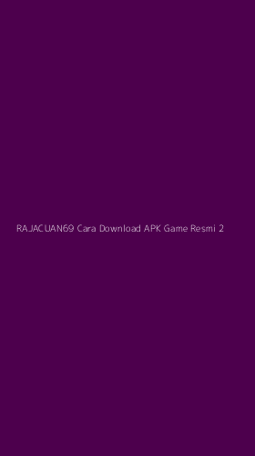 Tampilan Antarmuka Aplikasi Rajacuan69 Cara Download Apk Game Resmi - 2