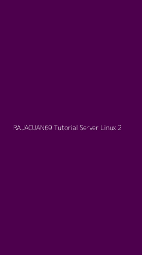 Tampilan Antarmuka Aplikasi Rajacuan69 Tutorial Server Linux - 2