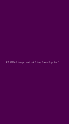 Tampilan Antarmuka Aplikasi Rajamas Kumpulan Link Situs Game Populer - 1