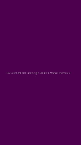 Tampilan Antarmuka Aplikasi Rajaonlineqq Link Login Sbobet Mobile Terbaru - 2
