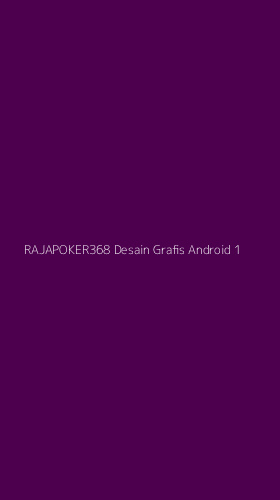 Tampilan Antarmuka Aplikasi Rajapoker368 Desain Grafis Android - 1