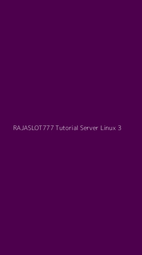 Tampilan Antarmuka Aplikasi Rajaslot777 Tutorial Server Linux - 3