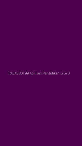 Tampilan Antarmuka Aplikasi Rajaslot99 Aplikasi Pendidikan Lite - 3