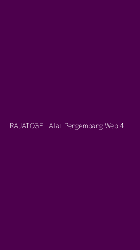 Tampilan Antarmuka Aplikasi Rajatogel Alat Pengembang Web - 4