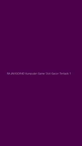 Tampilan Antarmuka Aplikasi Rajavigor4d Kumpulan Game Slot Gacor Terbaik - 1