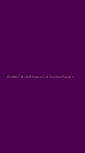 Tampilan Antarmuka Aplikasi Rajawali138 Login Kumpulan Link Situs Game Populer - 3