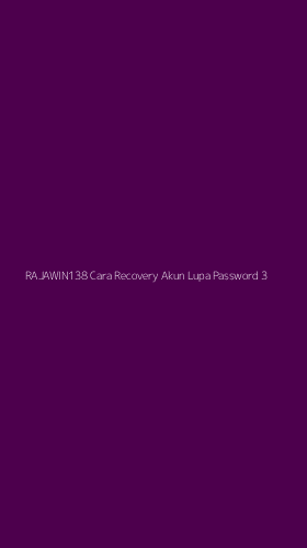 Tampilan Antarmuka Aplikasi Rajawin138 Cara Recovery Akun Lupa Password - 3