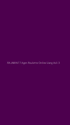 Tampilan Antarmuka Aplikasi Rajawin77 Agen Roulette Online Uang Asli - 3