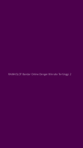 Tampilan Antarmuka Aplikasi Ramaislot Bandar Online Dengan Winrate Tertinggi - 2