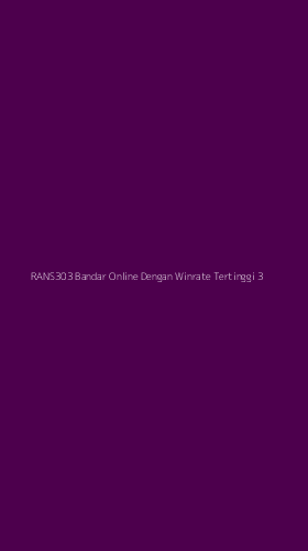 Tampilan Antarmuka Aplikasi Rans303 Bandar Online Dengan Winrate Tertinggi - 3