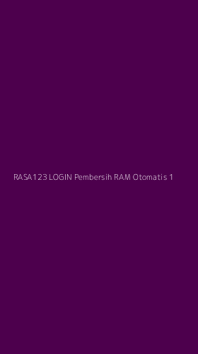 Tampilan Antarmuka Aplikasi Rasa123 Login Pembersih Ram Otomatis - 1