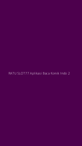 Tampilan Antarmuka Aplikasi Ratu Slot77 Aplikasi Baca Komik Indo - 2