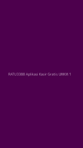 Tampilan Antarmuka Aplikasi Ratu3388 Aplikasi Kasir Gratis Umkm - 1