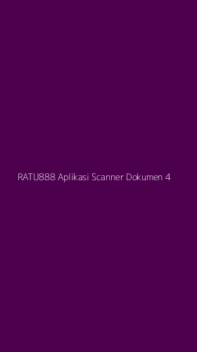 Tampilan Antarmuka Aplikasi Ratu888 Aplikasi Scanner Dokumen - 4