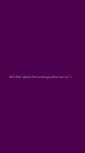 Tampilan Antarmuka Aplikasi Ratu89 Jadwal Pertandingan Bola Hari Ini - 1