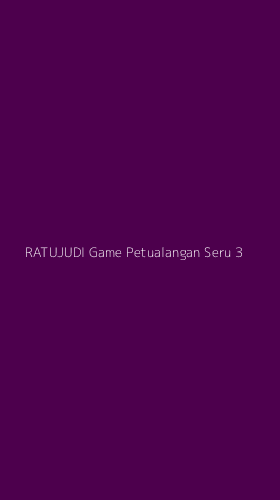 Tampilan Antarmuka Aplikasi Ratujudi Game Petualangan Seru - 3