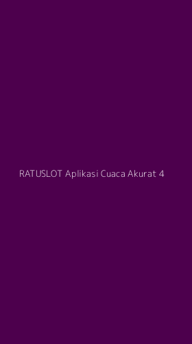 Tampilan Antarmuka Aplikasi Ratuslot Aplikasi Cuaca Akurat - 4