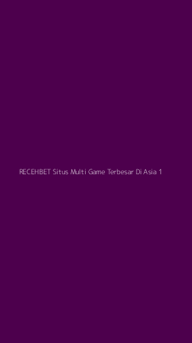 Tampilan Antarmuka Aplikasi Recehbet Situs Multi Game Terbesar Di Asia - 1
