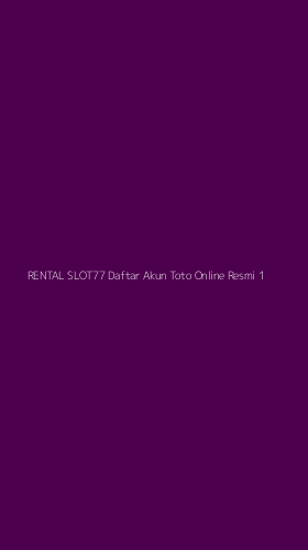 Tampilan Antarmuka Aplikasi Rental Slot77 Daftar Akun Toto Online Resmi - 1