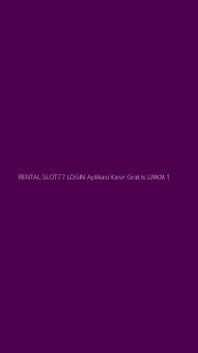 Tampilan Antarmuka Aplikasi Rental Slot77 Login Aplikasi Kasir Gratis Umkm - 1