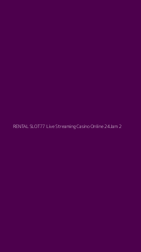 Tampilan Antarmuka Aplikasi Rental Slot77 Live Streaming Casino Online 24jam - 2