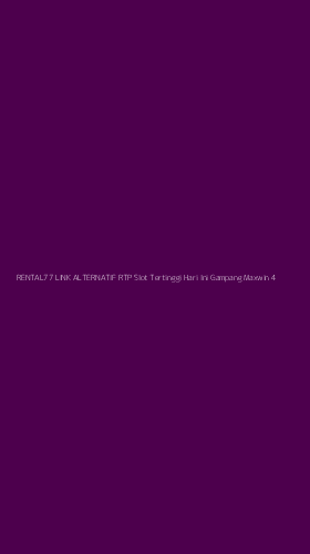 Tampilan Antarmuka Aplikasi Rental77 Link Alternatif Rtp Slot Tertinggi Hari Ini Gampang Maxwin - 4