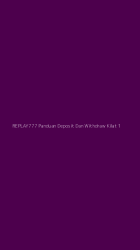Tampilan Antarmuka Aplikasi Replay777 Panduan Deposit Dan Withdraw Kilat - 1