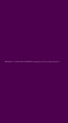 Tampilan Antarmuka Aplikasi Republik77 Login Link Alternatif Kumpulan Link Situs Game Populer - 4