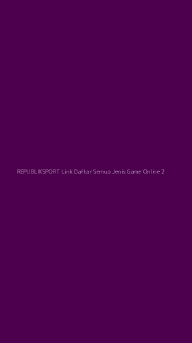 Tampilan Antarmuka Aplikasi Republiksport Link Daftar Semua Jenis Game Online - 2