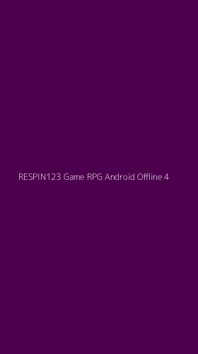 Tampilan Antarmuka Aplikasi Respin123 Game Rpg Android Offline - 4
