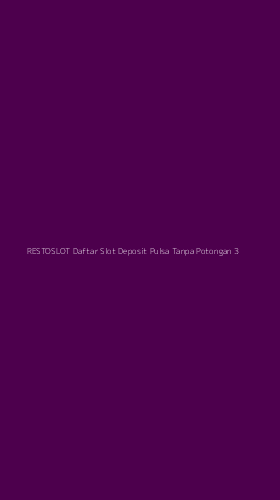 Tampilan Antarmuka Aplikasi Restoslot Daftar Slot Deposit Pulsa Tanpa Potongan - 3