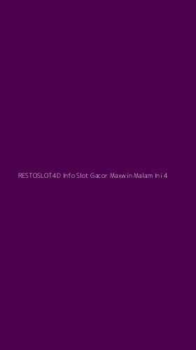 Tampilan Antarmuka Aplikasi Restoslot4d Info Slot Gacor Maxwin Malam Ini - 4